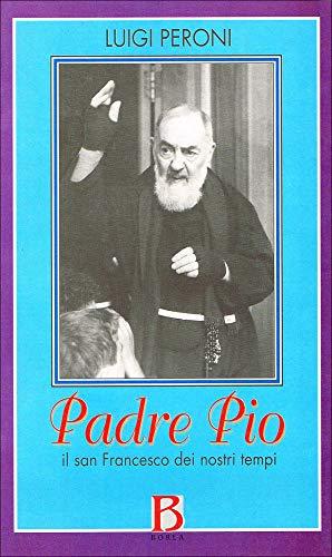 Padre Pio. Il san Francesco dei nostri tempi