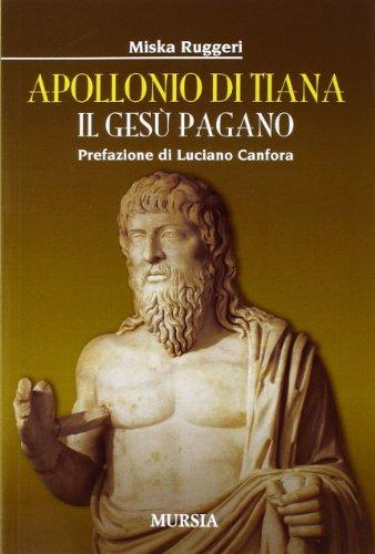 Apollonio di Tiana: il Gesù pagano - Miska Ruggeri