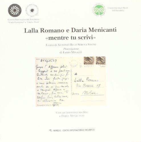 Lalla Romano e Daria Menicanti. «Mentre tu scrivi»