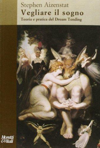 Vegliare il sogno. Teoria e pratica del Dream Tending