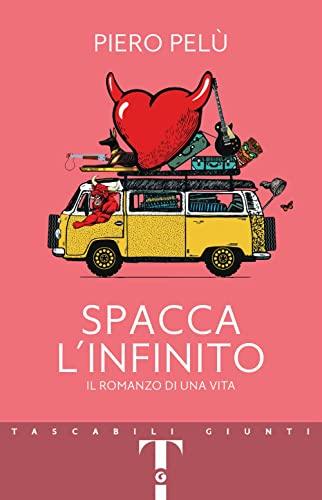 Spacca l'infinito: Il romanzo di una vita (Tascabili Giunti)