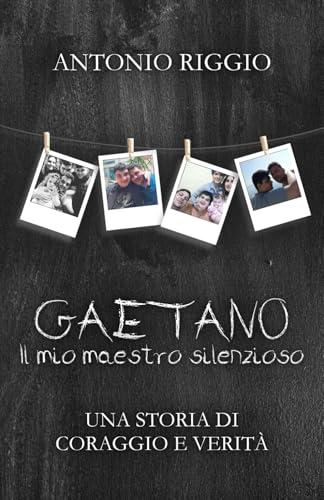 Gaetano: Il mio maestro silenzioso - Una storia di coraggio e verità