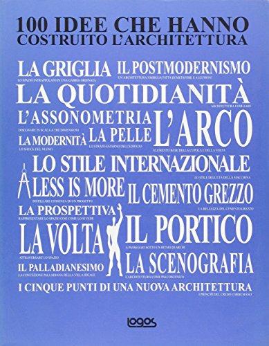 100 idee che hanno costruito l'architettura