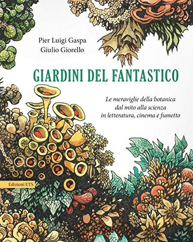 Giardini del fantastico: le meraviglie della botanica dal mito alla scienza