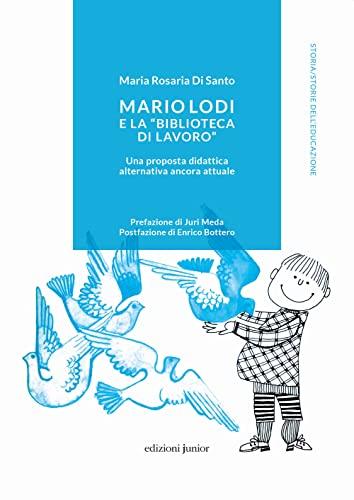 Mario Lodi e la «Biblioteca di Lavoro»: Una proposta didattica alternativa ancora attuale