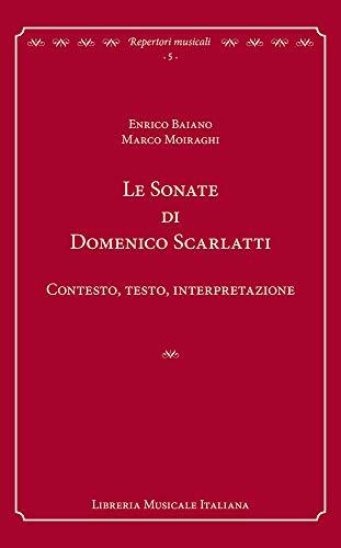 Le sonate di Domenico Scarlatti: Contesto, Testo, Interpretazione