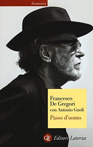Passo d'uomo: Francesco De Gregori si racconta