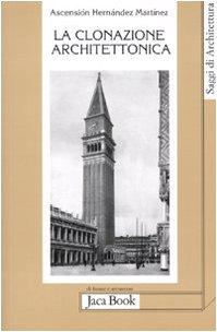 La clonazione architettonica: Analogia, riproduzione e identità