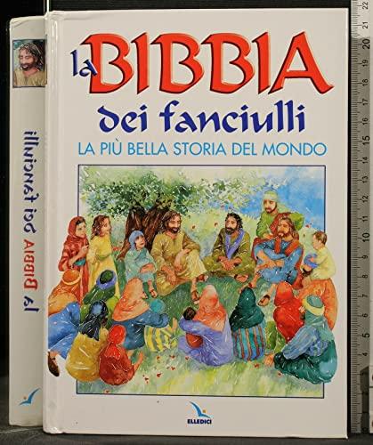 La Bibbia dei fanciulli. La più bella storia del mondo