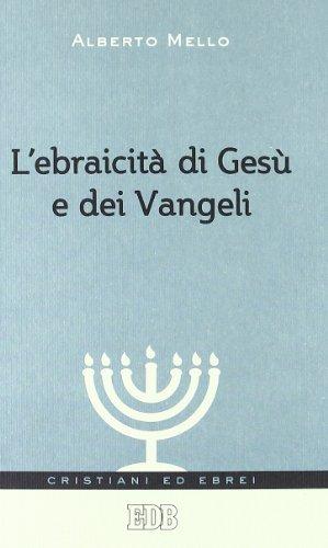 L'ebraicità di Gesù e dei Vangeli