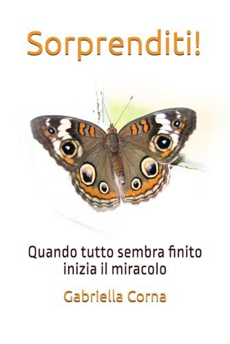 Sorprenditi!: Quando tutto sembra finito inizia il miracolo