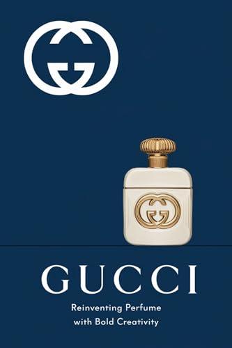 Gucci: Reinventing Perfume with Bold Creativity