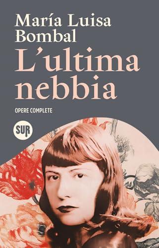 L'ultima nebbia. Opere complete