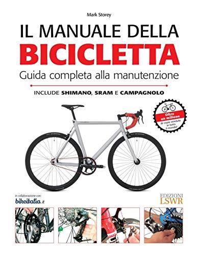 Il Manuale della bicicletta: Guida completa alla manutenzione