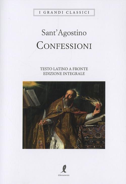 Confessioni. Testo latino a fronte. Ediz. integrale