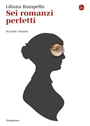 Sei romanzi perfetti. Su Jane Austen (La piccola cultura)