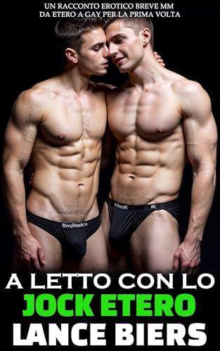 A Letto Con Lo Jock Etero: Un Racconto Erotico Breve MM da Etero a Gay per la Prima Volta