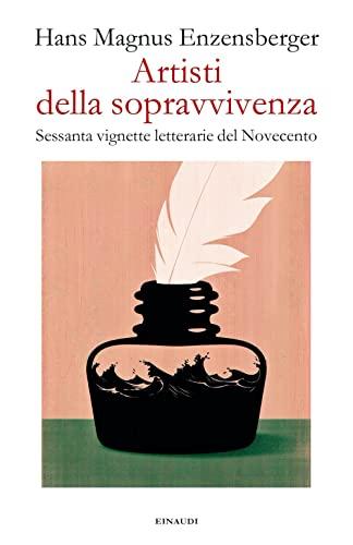 Artisti della sopravvivenza: sessanta vignette letterarie del Novecento
