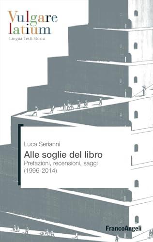 Alle soglie del libro: prefazioni, recensioni, saggi (1996-2014) di Luca Serianni