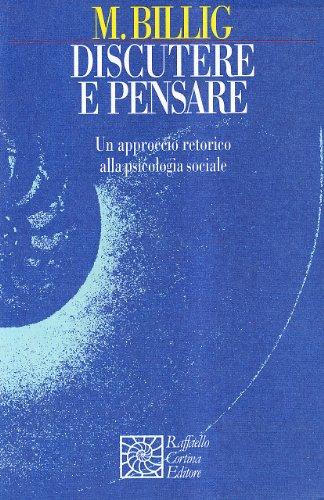 Discutere e pensare. Un approccio retorico alla psicologia sociale