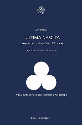 L'ultima nascita. Psicologia del morire e Death Education