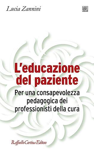 L'educazione del paziente. Per una consapevolezza pedagogica dei professionisti della cura