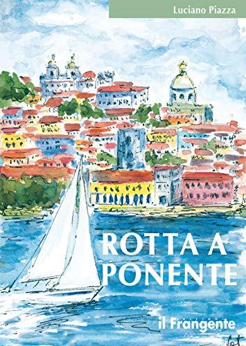 Rotta a Ponente. Da Marsala a Lisbona