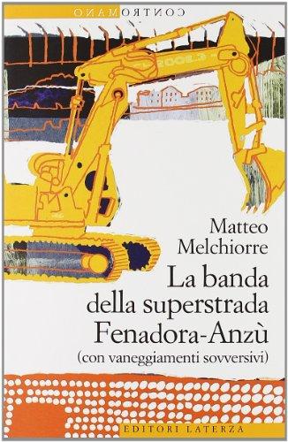 La banda della superstrada Fenadora-Anzù con vaneggiamenti sovversivi