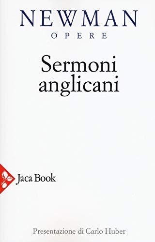 Opere scelte. Nuova ediz.. Sermoni anglicani (Vol. 3)