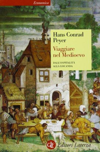 Viaggiare nel Medioevo: Dall'ospitalità alla locanda