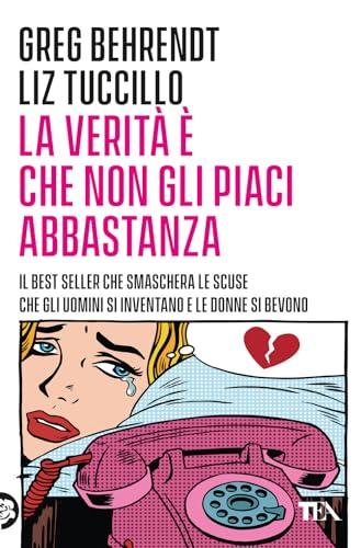 La verità è che non gli piaci abbastanza