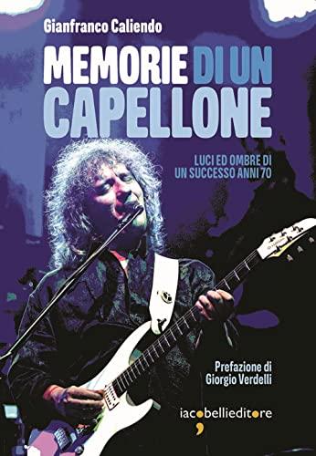 Memorie di un capellone: luci ed ombre di un successo anni '70