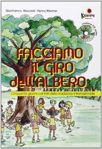 Facciamo il giro dell'albero, Cinquanta giochi cantati della tradizione internazionale. Con CD Audio