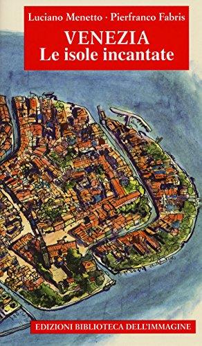 Venezia le isole incantate