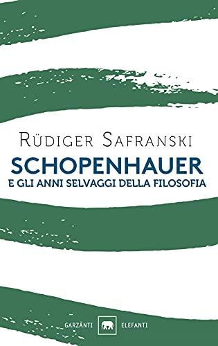 Schopenhauer e gli anni selvaggi della filosofia