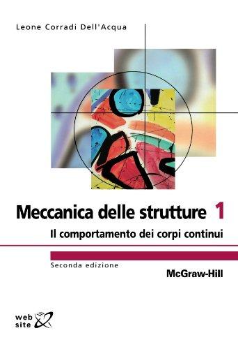 Meccanica delle strutture. Il comportamento dei corpi continui (Vol. 1)
