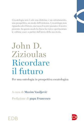 Ricordare il futuro. Per una ontologia in prospettiva escatologica