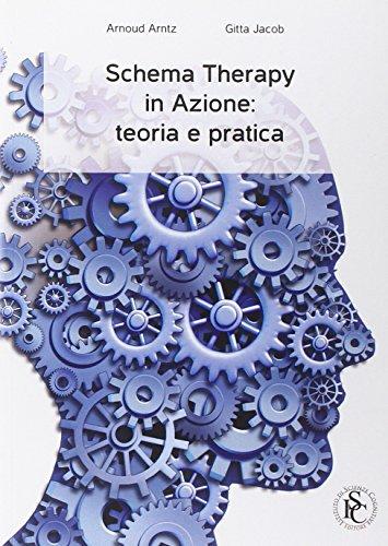 Schema Therapy in Azione: Teoria e Pratica