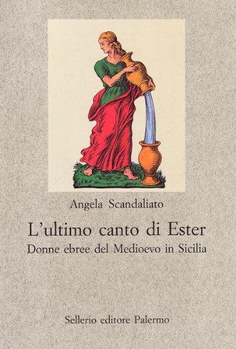 L'ultimo canto di Ester. Donne ebree del Medioevo in Sicilia