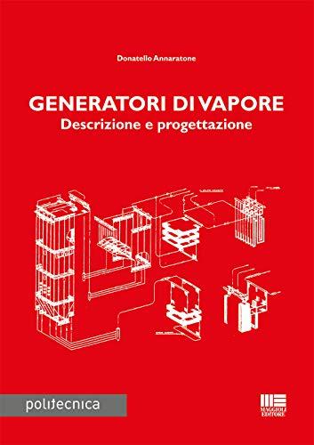 Generatori di vapore: Manuale per la conduzione e manutenzione