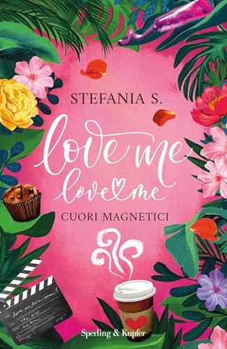 Cuori magnetici. Love me love me. Ediz. speciale (Vol. 1)
