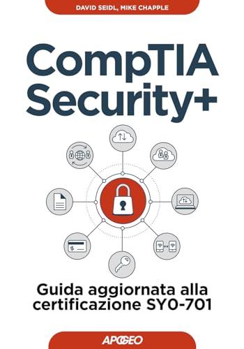 CompTIA Security+ Guida aggiornata alla certificazione SY0-701