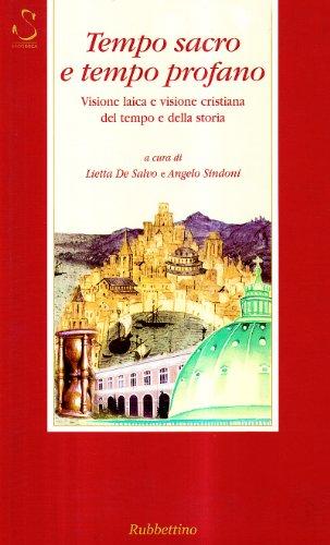 Tempo sacro e tempo profano. Visione laica e visione cristiana del tempo e della storia