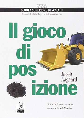 Il gioco di posizione. Schiaccia il tuo avversario come un Grande Maestro