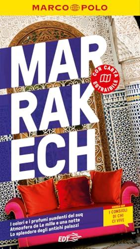 MARRAKECH, la guida perfetta per il tuo viaggio: pratica, completa e facile da consultare con i consigli di chi ci vive.