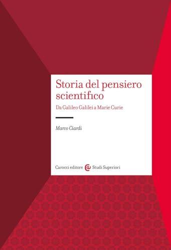 Storia del pensiero scientifico. Da Galilei a Marie Curie