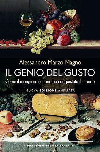 Il genio del gusto come il mangiare italiano ha conquistato il mondo