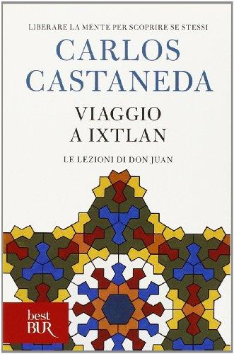 Viaggio a Ixtlan. Le lezioni di don Juan
