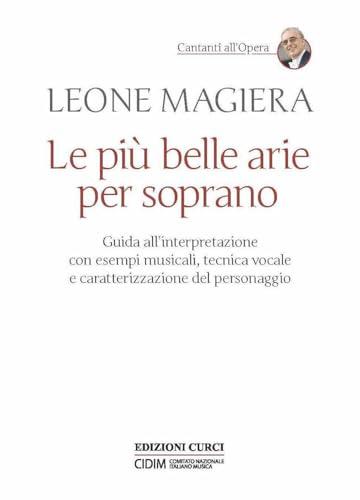 Le più belle arie per soprano. Guida all'interpretazione con esempi musicali, tecnica vocale e caratterizzazione del personaggio