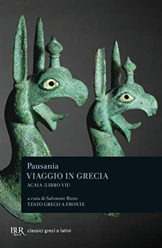Viaggio in Grecia: Libro VII - L'Acaia di Pausania